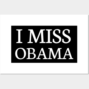 I miss obama Posters and Art